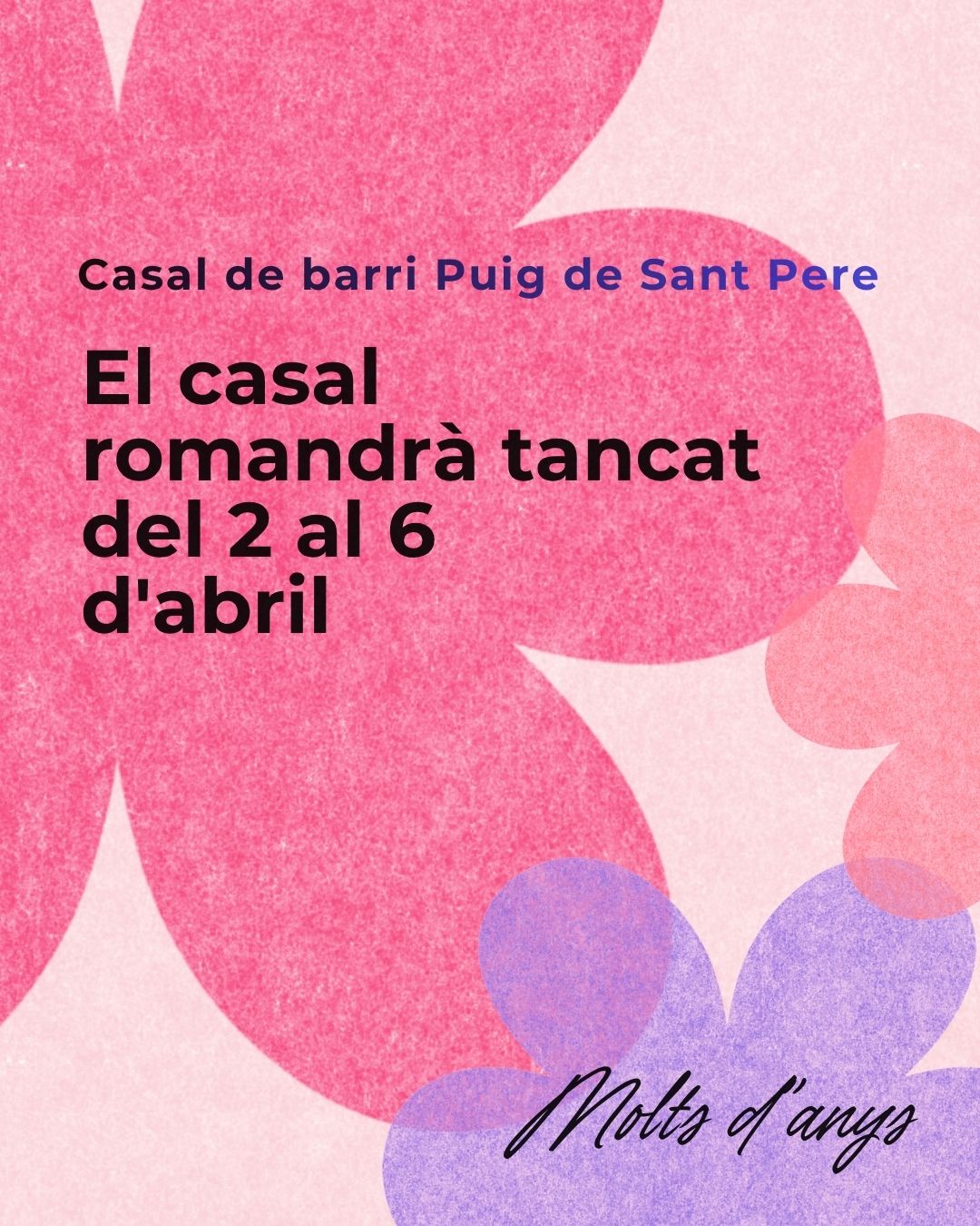 El casal permanecera cerrado del jueves 2 al lunes 6 de abril